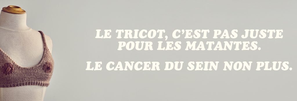 Une nouvelle campagne de sensibilisation nommée: «C’est pas juste un cancer de matante»